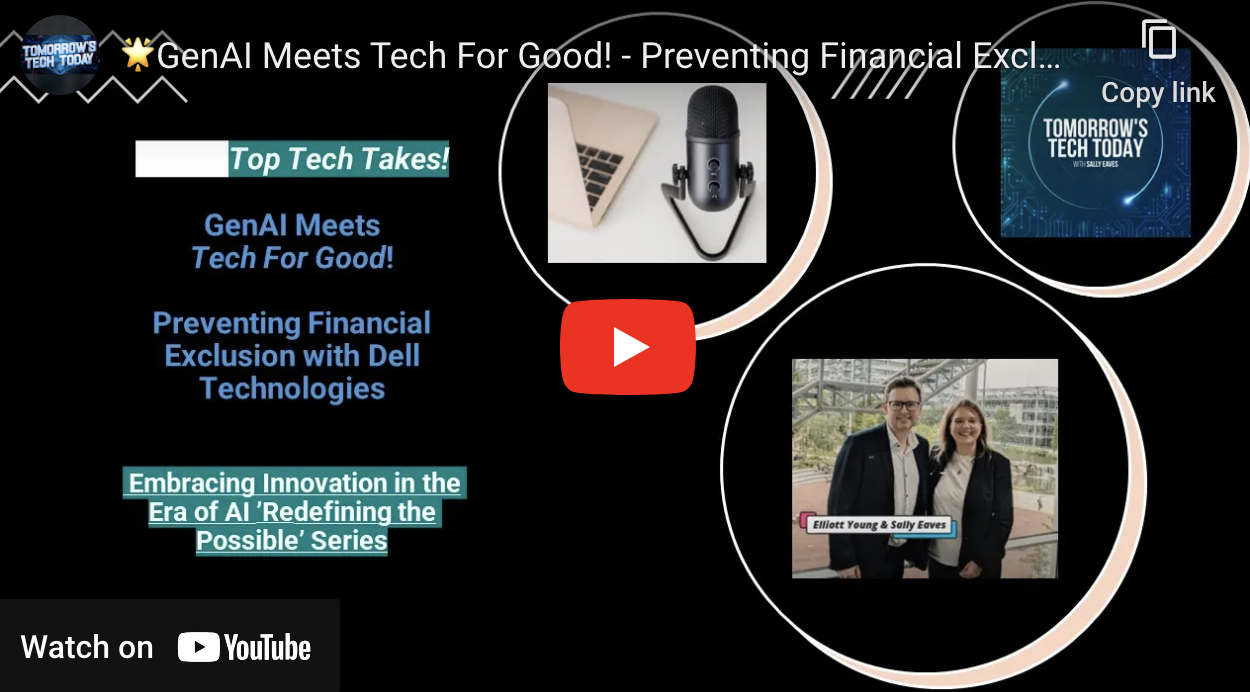 GenAI_Meets_Tech_For_Good_-_Preventing_Financial_Exclusion_with_Dell_Technologies.png